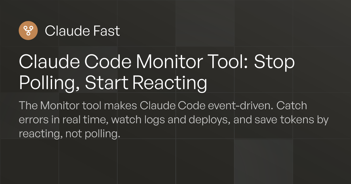 Claude Code Monitor Tool: Stop Polling, Start Reacting